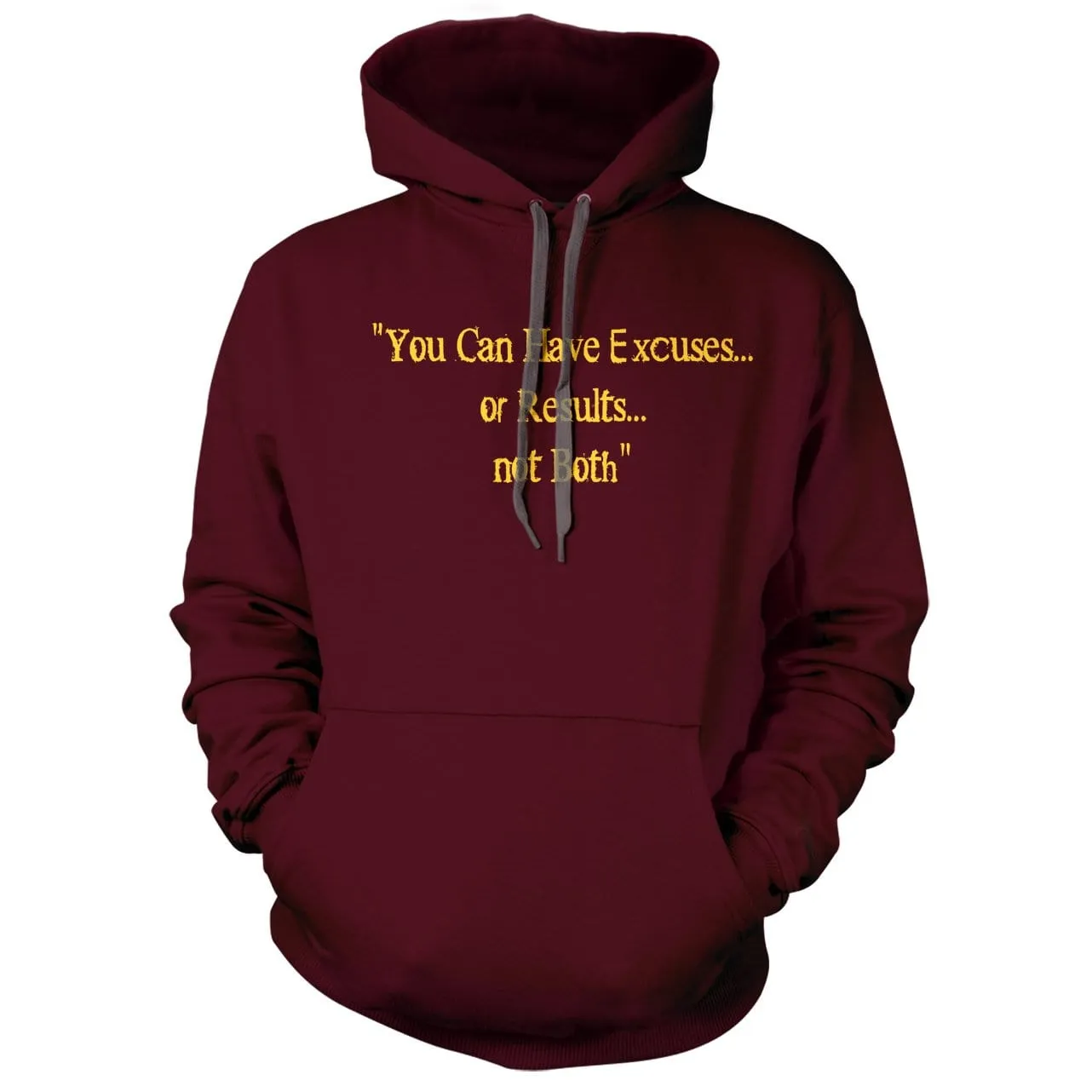 Excuses or Results, Not Both Hoodie